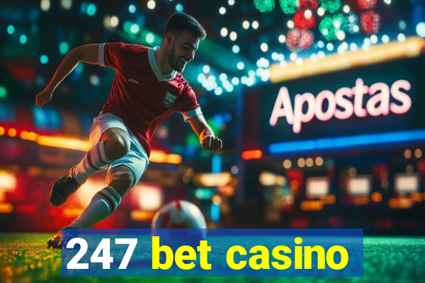 247 bet casino